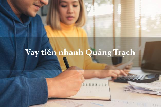 Vay tiền nhanh Quảng Trạch Quảng Bình