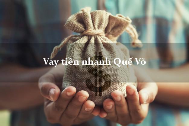 Vay tiền nhanh Quế Võ Bắc Ninh