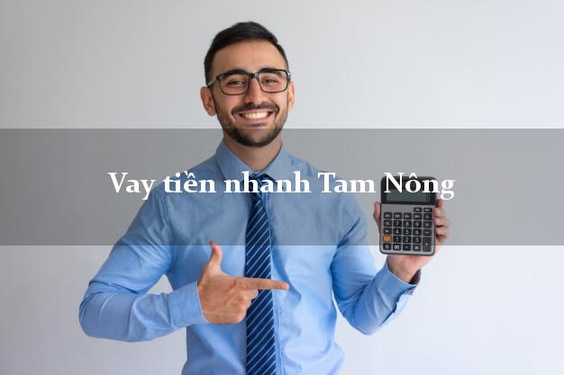 Vay tiền nhanh Tam Nông Đồng Tháp