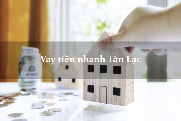 Vay tiền nhanh Tân Lạc Hòa Bình