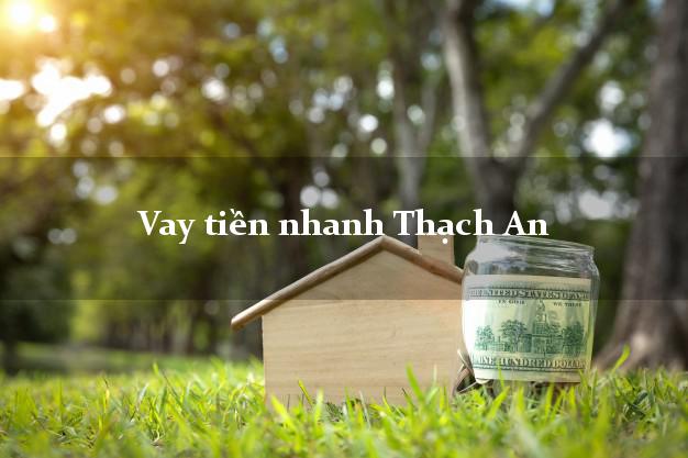 Vay tiền nhanh Thạch An Cao Bằng