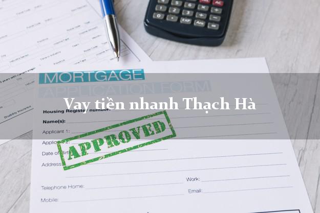 Vay tiền nhanh Thạch Hà Hà Tĩnh