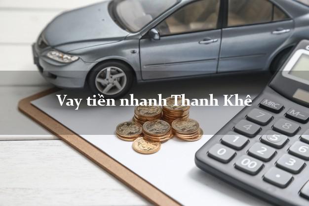 Vay tiền nhanh Thanh Khê Đà Nẵng