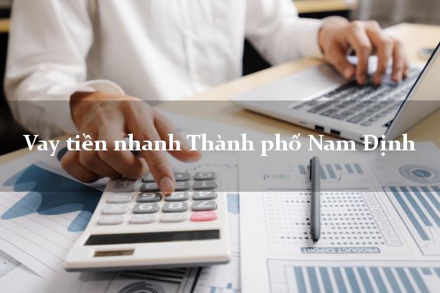 Vay tiền nhanh Thành phố Nam Định