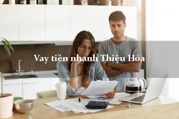 Vay tiền nhanh Thiệu Hóa Thanh Hóa