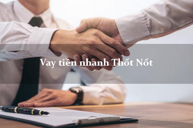 Vay tiền nhanh Thốt Nốt Cần Thơ