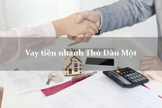 Vay tiền nhanh Thủ Dầu Một Bình Dương