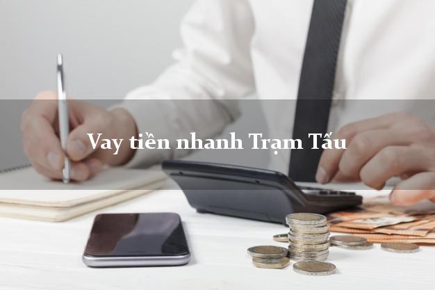 Vay tiền nhanh Trạm Tấu Yên Bái