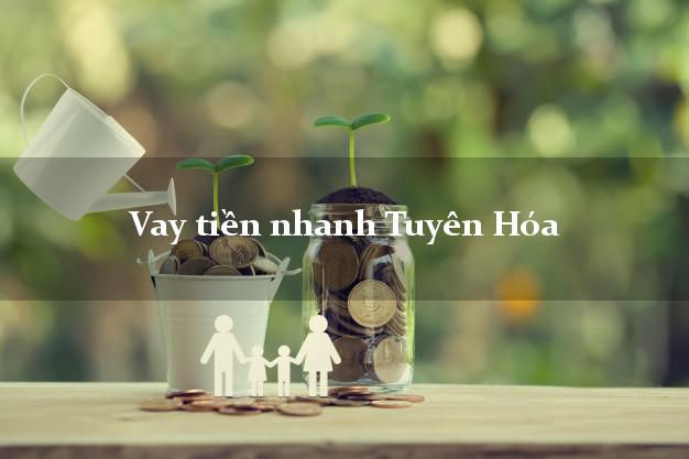 Vay tiền nhanh Tuyên Hóa Quảng Bình