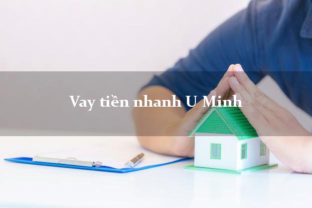 Vay tiền nhanh U Minh Cà Mau