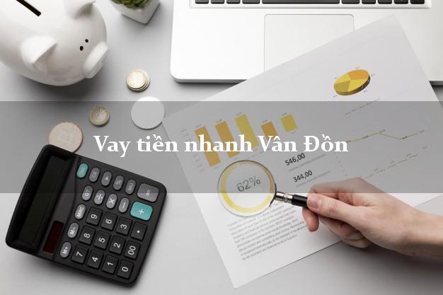 Vay tiền nhanh Vân Đồn Quảng Ninh