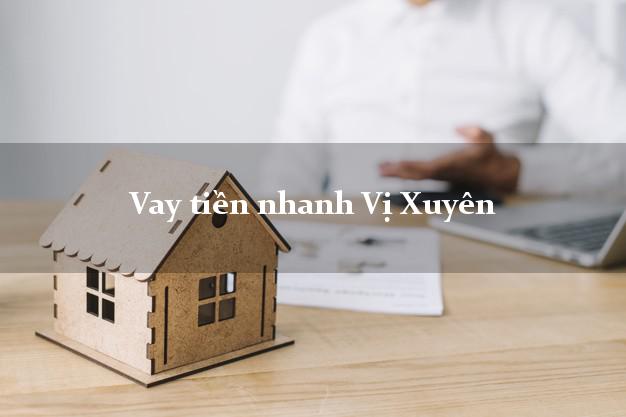 Vay tiền nhanh Vị Xuyên Hà Giang