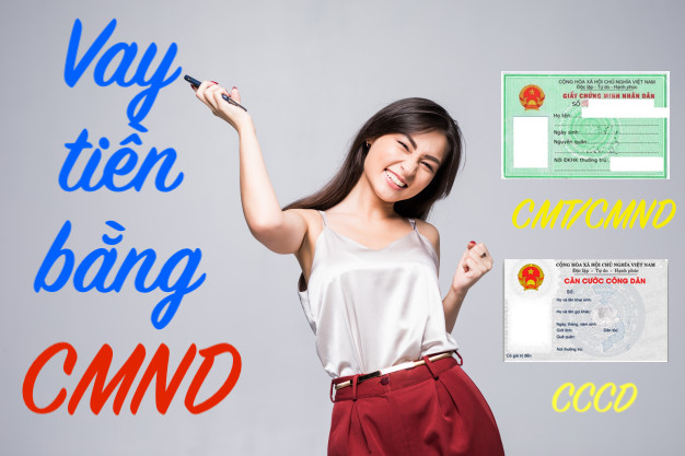 Vay tiền bằng chứng minh thư nhân dân