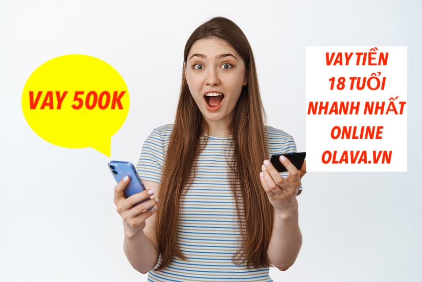 VAY 500k 18 tuổi online nhanh nhất app trong đêm
